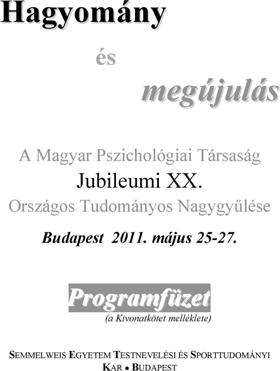 Országos Tudományos Nagygyűlése Budapest 2011.