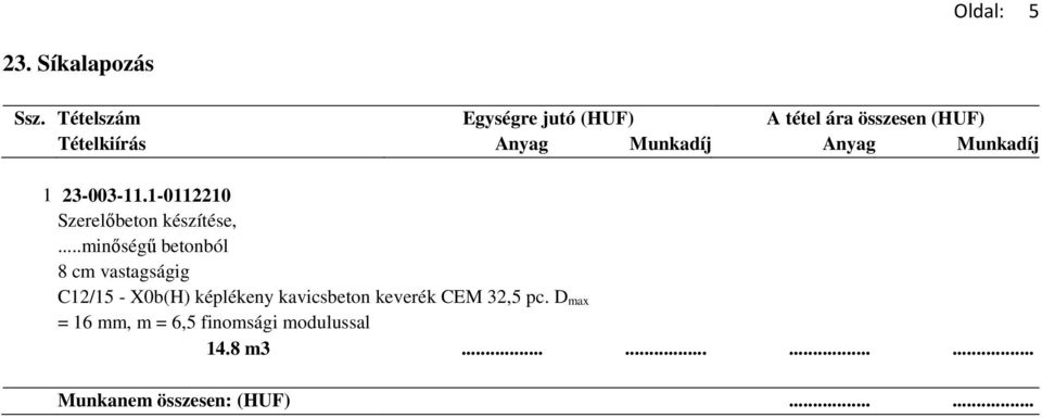 ..minőségű betonból 8 cm vastagságig C12/15 - X0b(H)