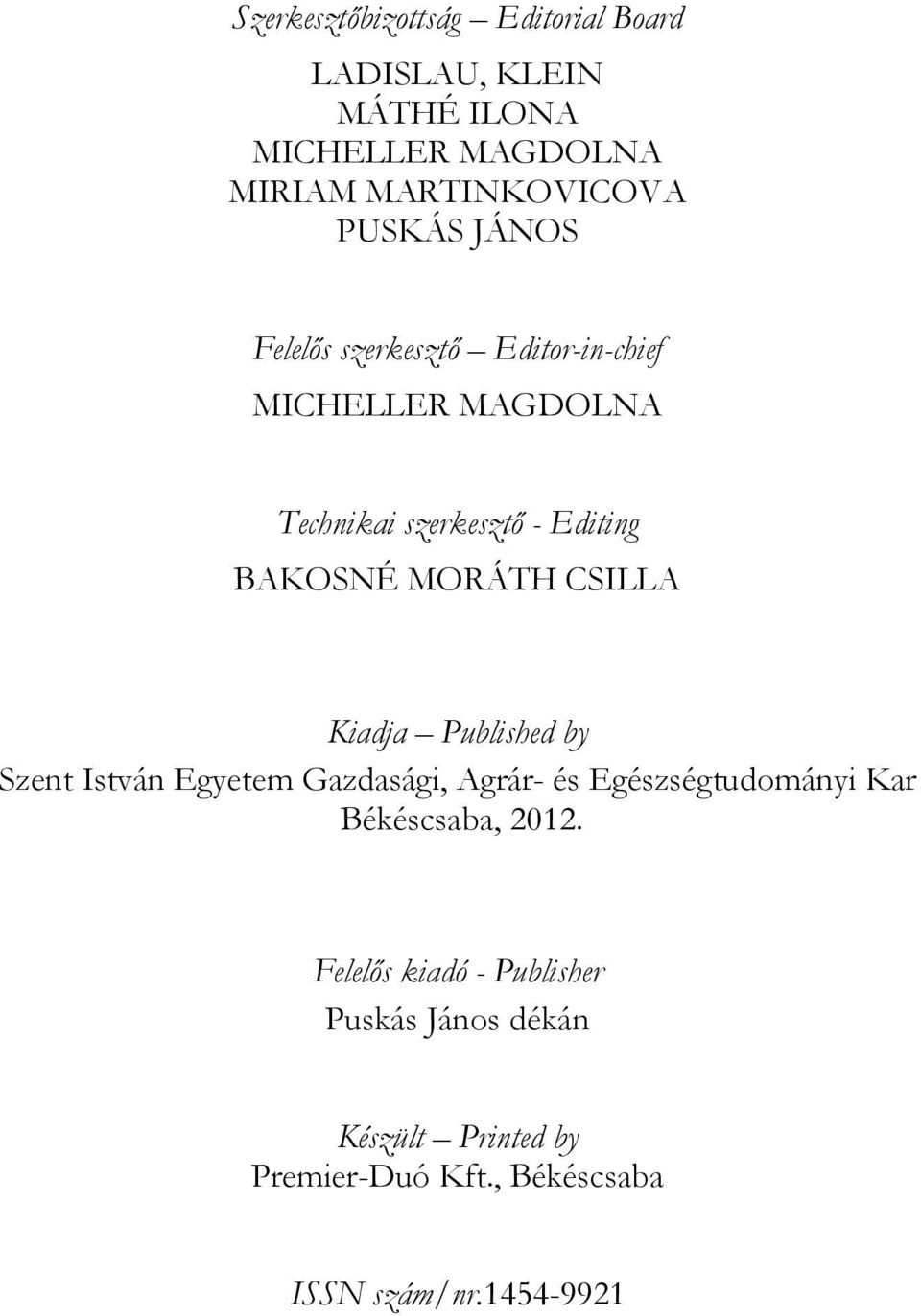 MORÁTH CSILLA Kiadja Published by Szent István Egyetem Gazdasági, Agrár- és Egészségtudományi Kar Békéscsaba,