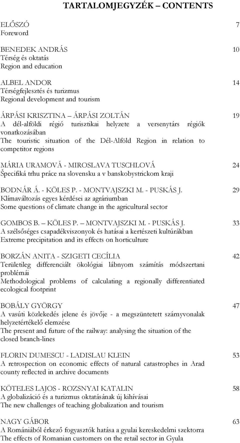 Špecifiká trhu práce na slovensku a v banskobystrickom kraji BODNÁR Á. - KÖLES P. - MONTVAJSZKI M. - PUSKÁS J.