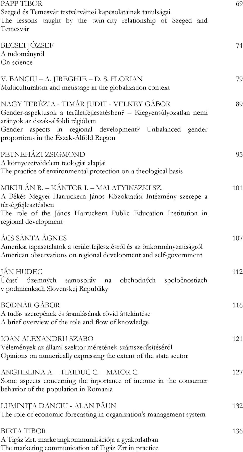 Kiegyensúlyozatlan nemi arányok az észak-alföldi régióban Gender aspects in regional development?