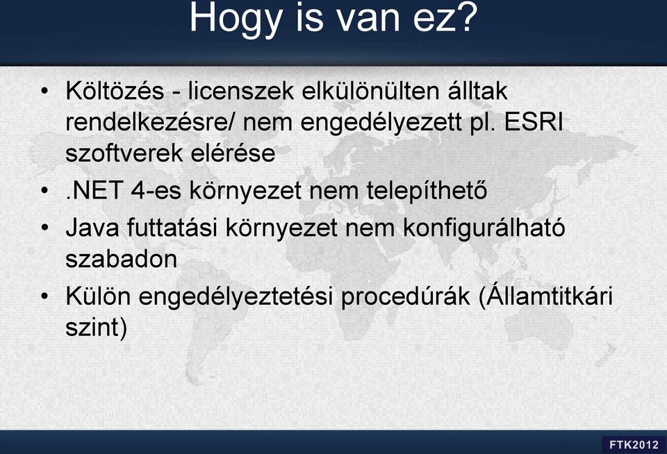 engedélyezett pl. ESRI szoftverek elérése.