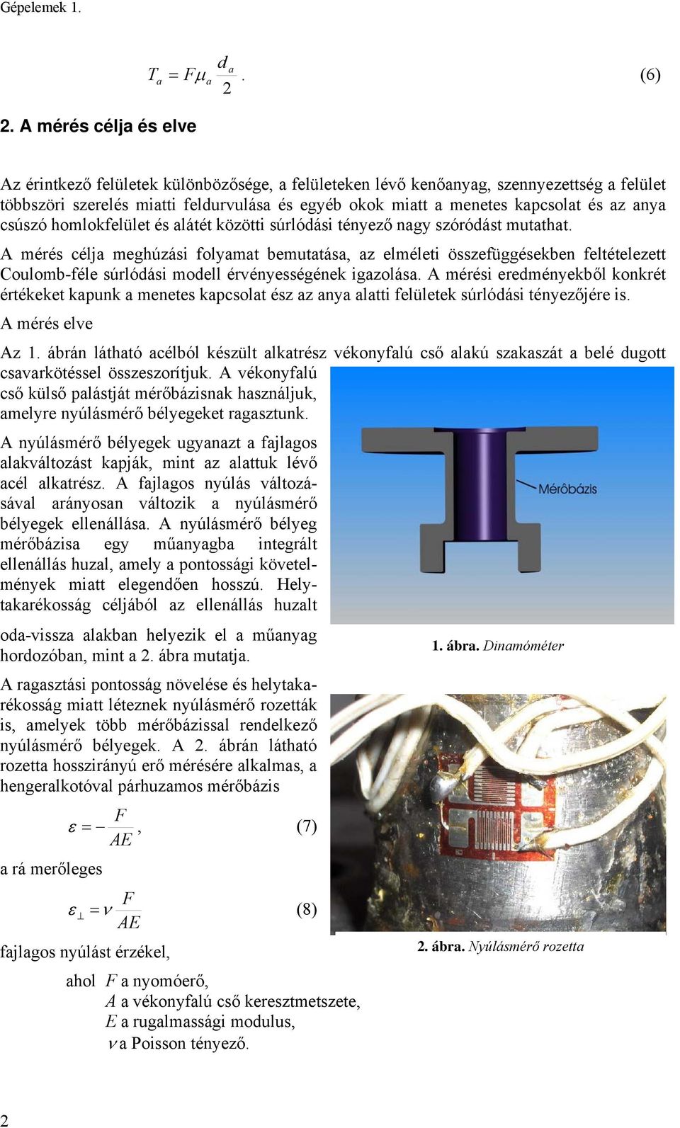 anya csúszó homlokfelület és alátét közötti súrlódási tényező nagy szóródást mutathat.