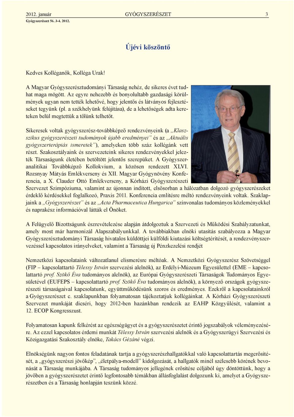 a székhelyünk felújítása), de a lehetőségek adta kereteken belül megtettük a tőlünk telhetőt.