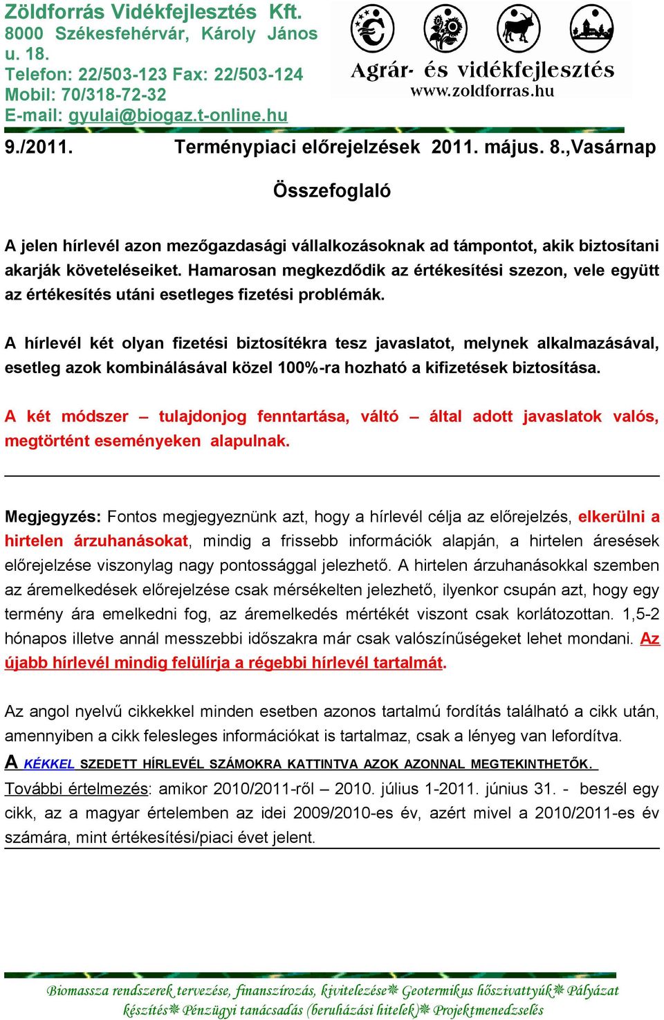 Hamarosan megkezdődik az értékesítési szezon, vele együtt az értékesítés utáni esetleges fizetési problémák.