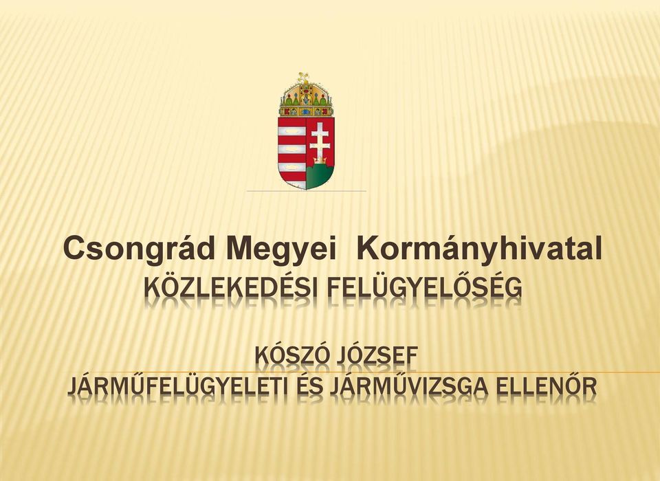 FELÜGYELŐSÉG KÓSZÓ JÓZSEF