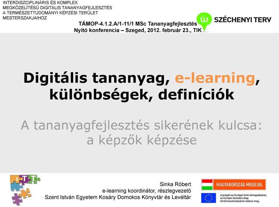 e-learning, különbségek, definíciók A tananyagfejlesztés sikerének kulcsa: a képzők