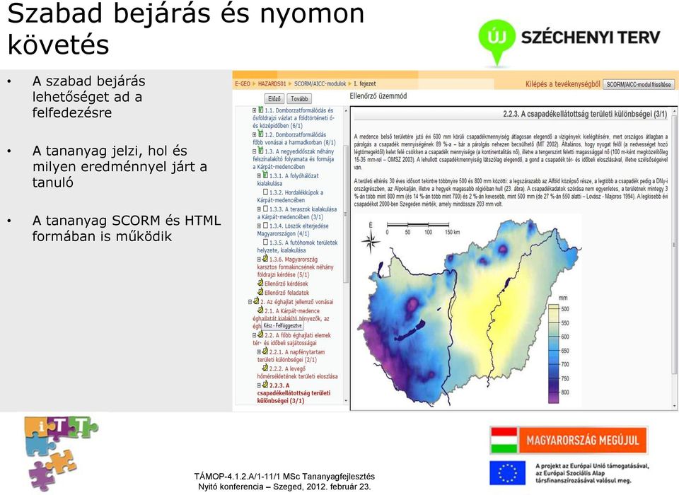 tananyag jelzi, hol és milyen eredménnyel