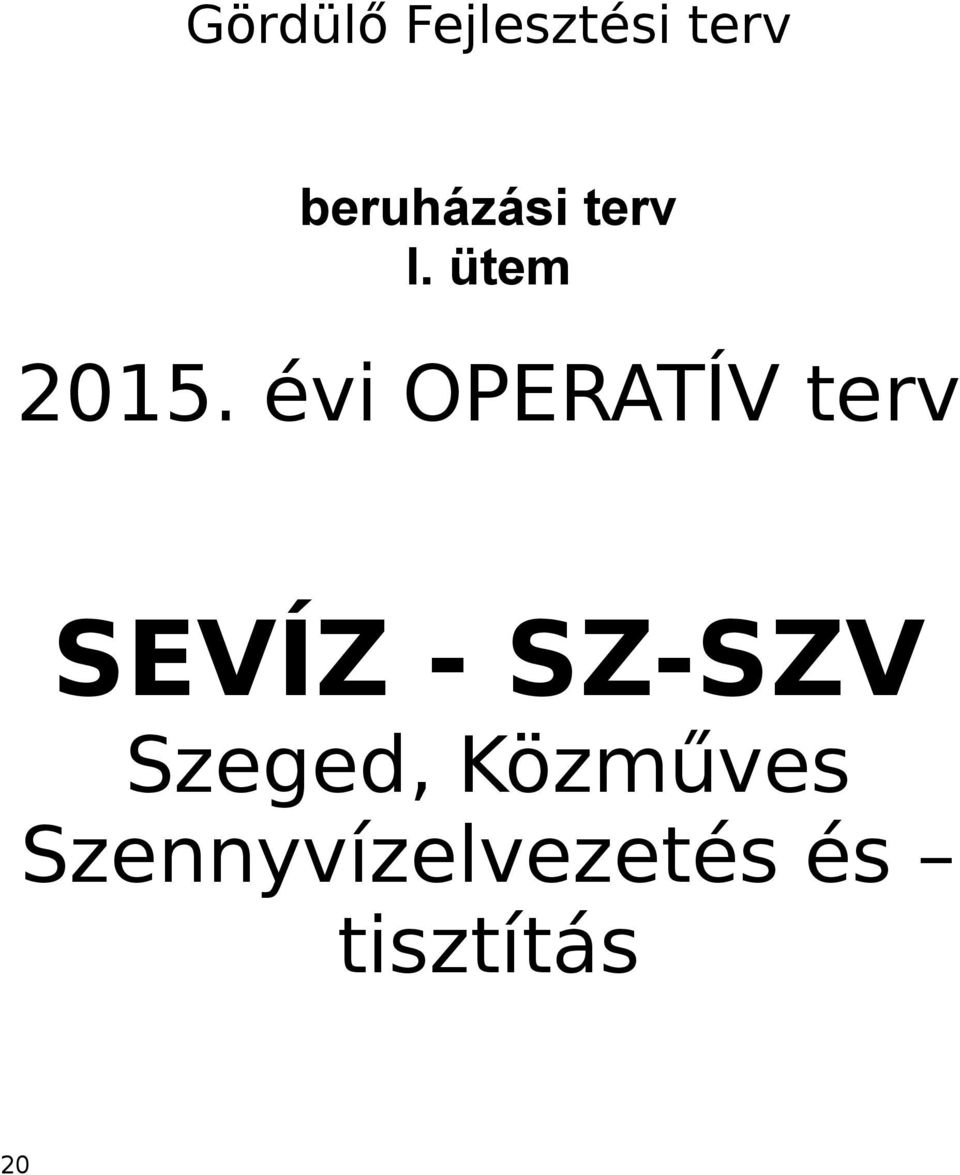 évi OPERATÍV terv SEVÍZ - SZ-SZV