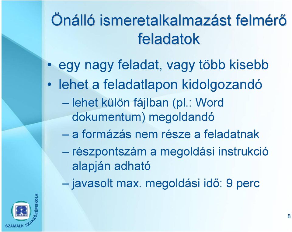 : Word dokumentum) megoldandó a formázás nem része a feladatnak