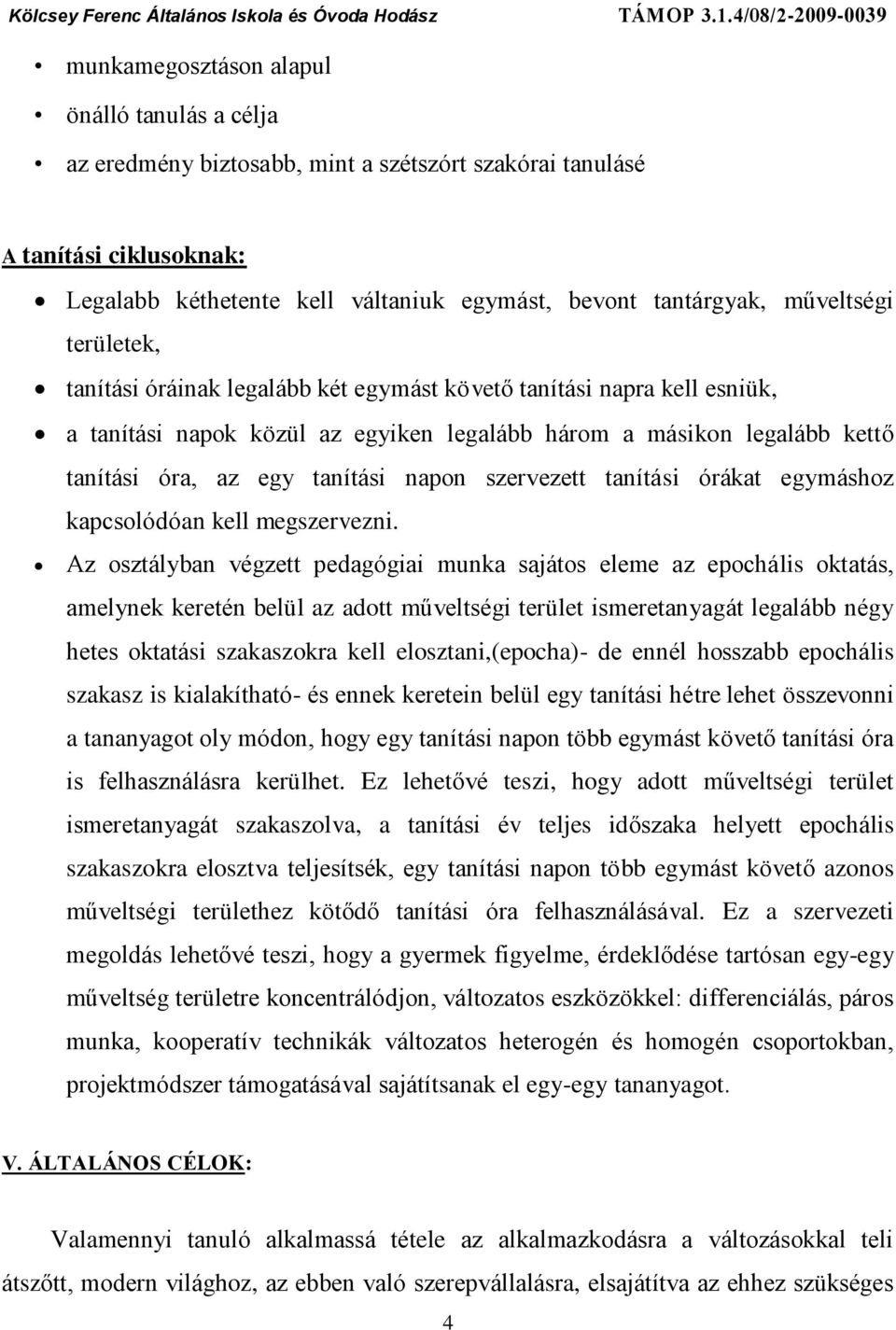 napon szervezett tanítási órákat egymáshoz kapcsolódóan kell megszervezni.