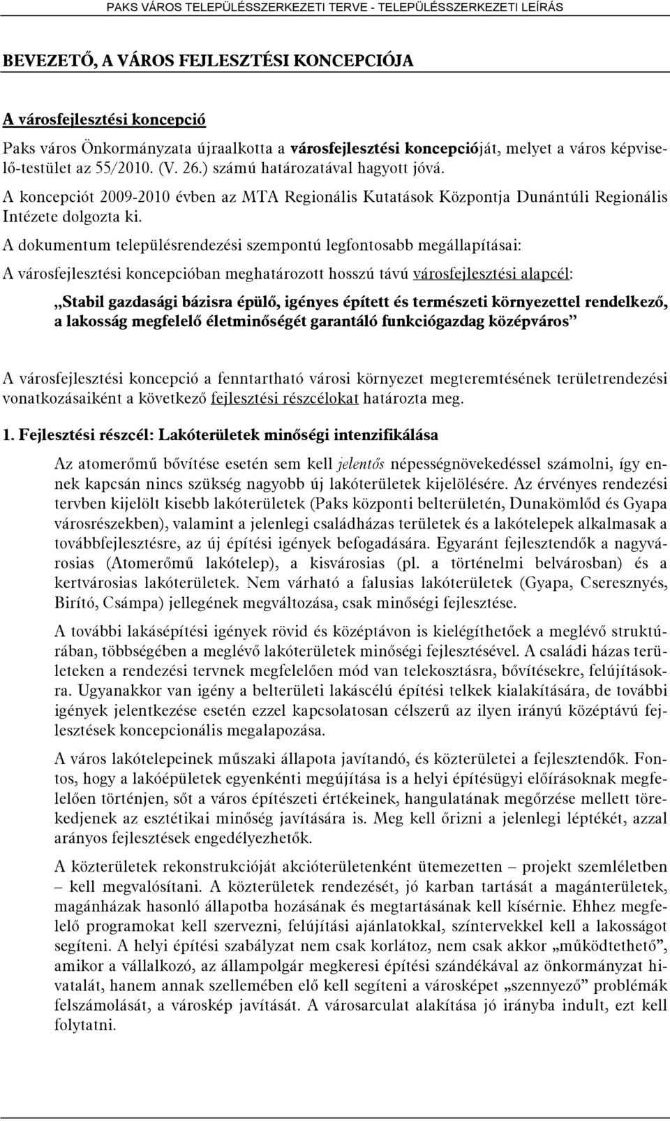 kᔇ剷zépváros A f c c ó f h ó ö g ü d ö ᔗ厗 f c h g. 剷 剷 Fejlesztési részcél 剷 Lakóterületek ᔇ剷inőségi intenzifikálása A ᔗ厗 ű bᔗ厗 í jelentős g ö d íg c c ü g g bb ó ü ö.