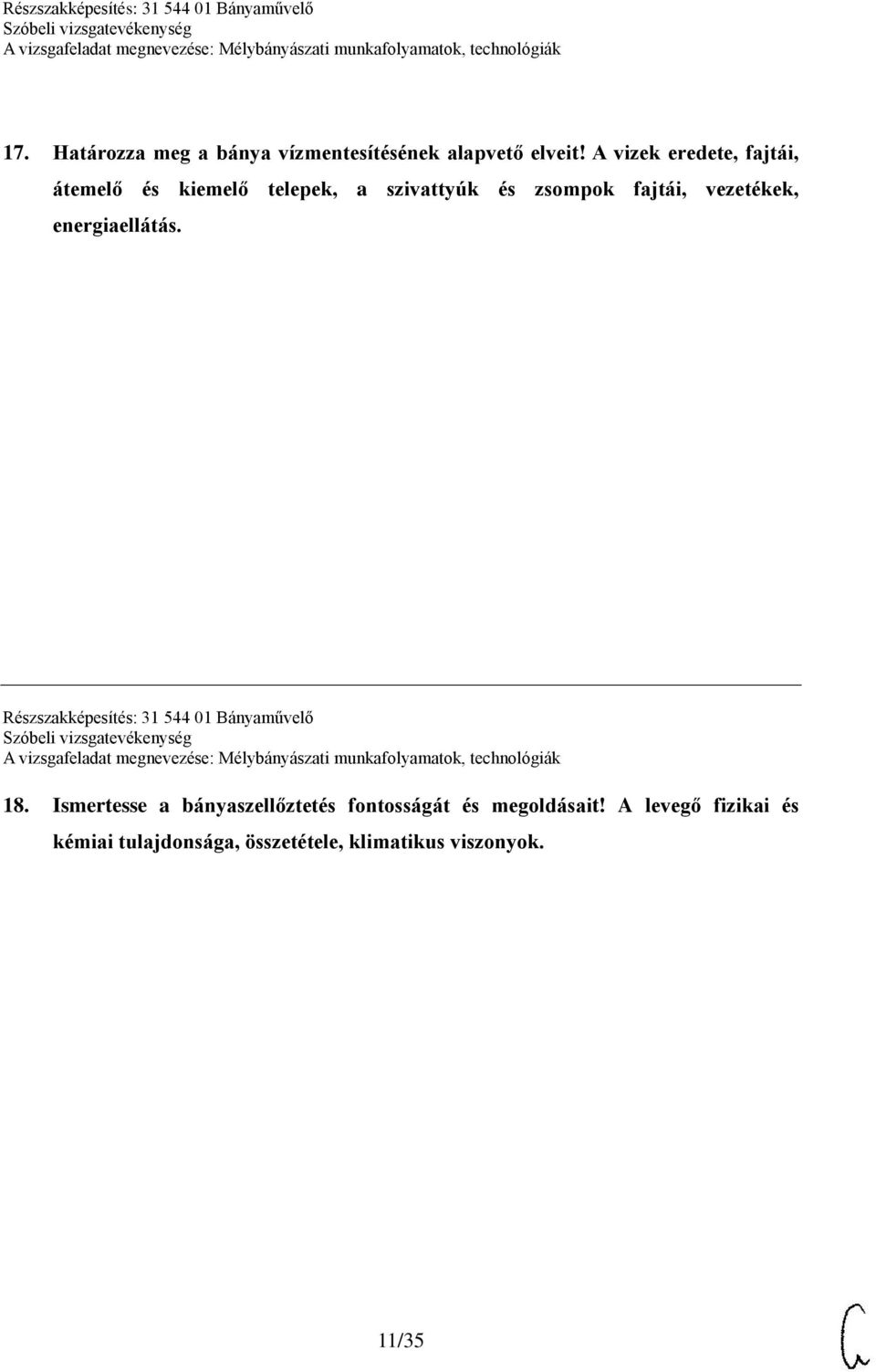 vezetékek, energiaellátás. Részszakképesítés: 31 544 01 Bányaművelő 18.