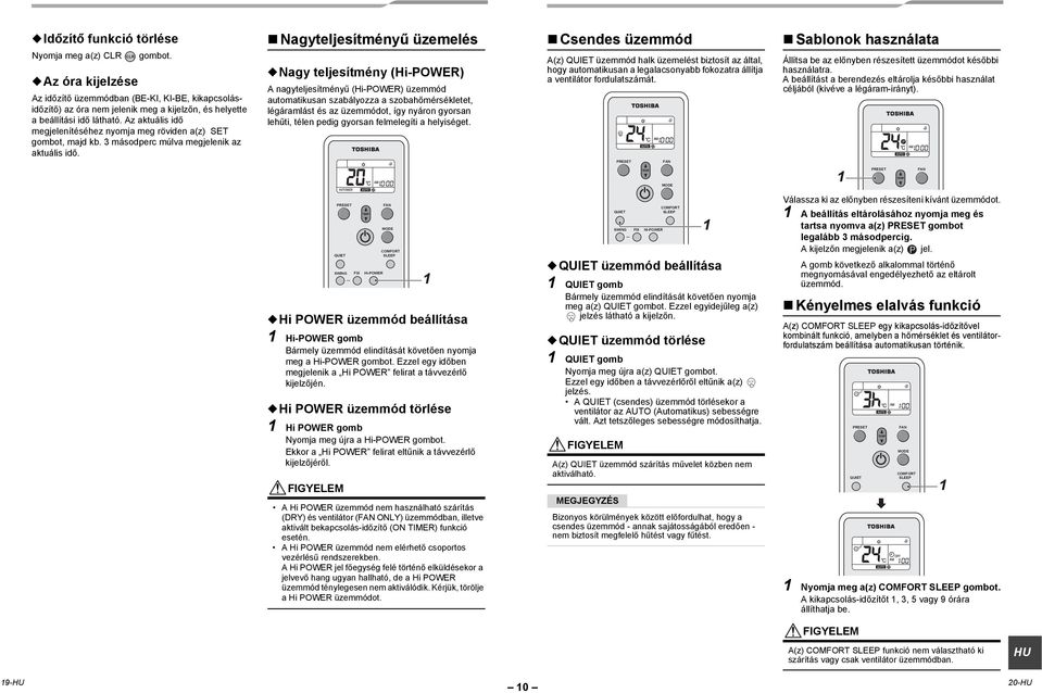 Az aktuális idő megjelenítéséhez nyomja meg röviden a(z) SET gombot, majd kb. 3 másodperc múlva megjelenik az aktuális idő.