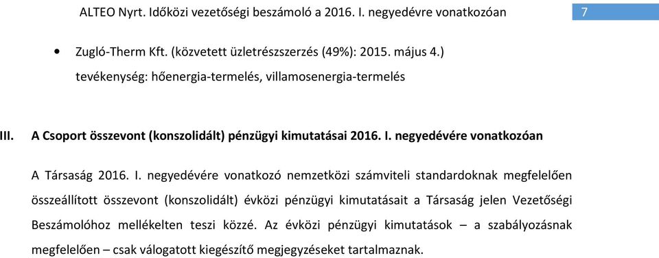 negyedévére vonatkozóan A Társaság 2016. I.