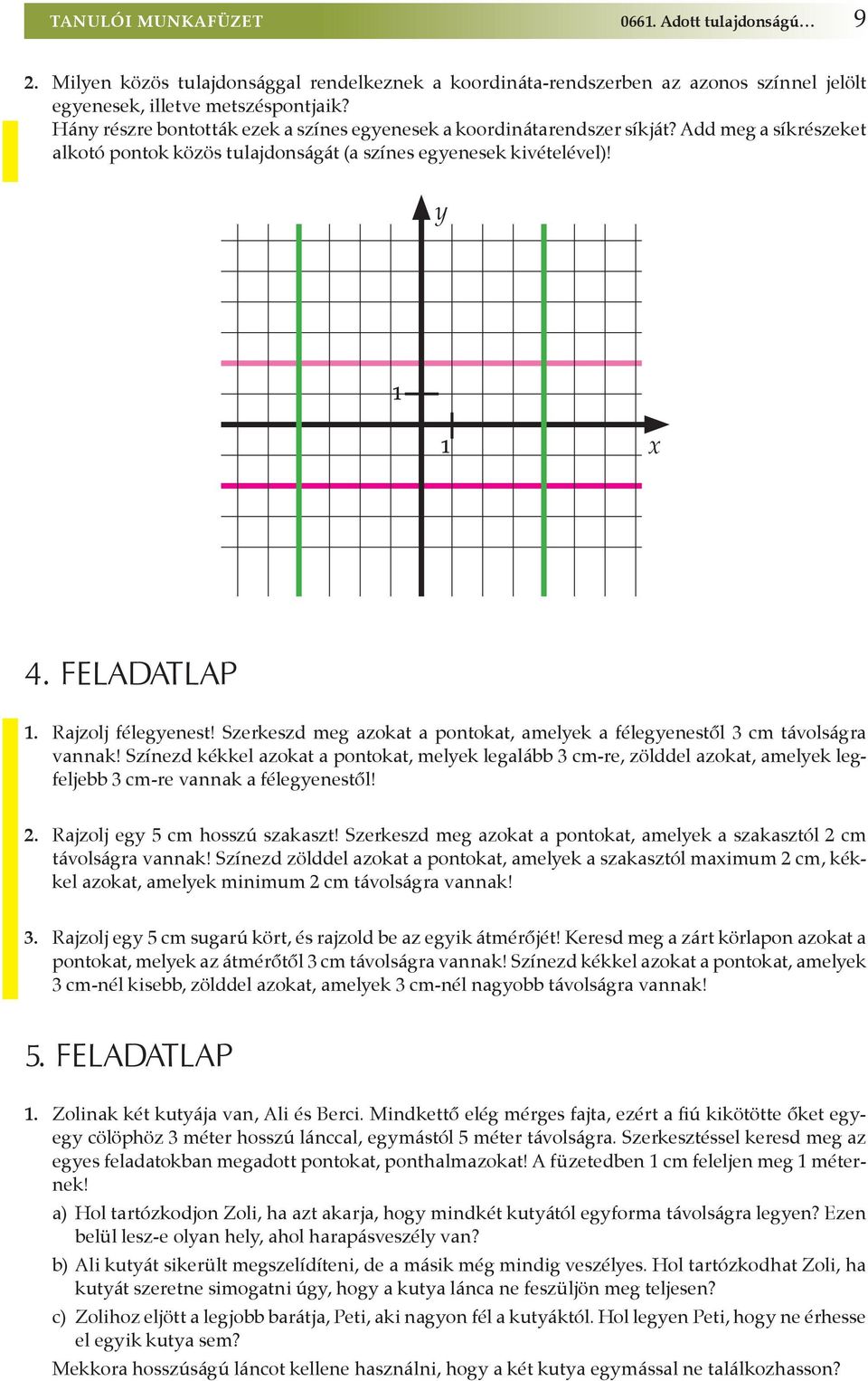 Rajzolj félegyenest! Szerkeszd meg azokat a pontokat, amelyek a félegyenestől 3 cm távolságra vannak!