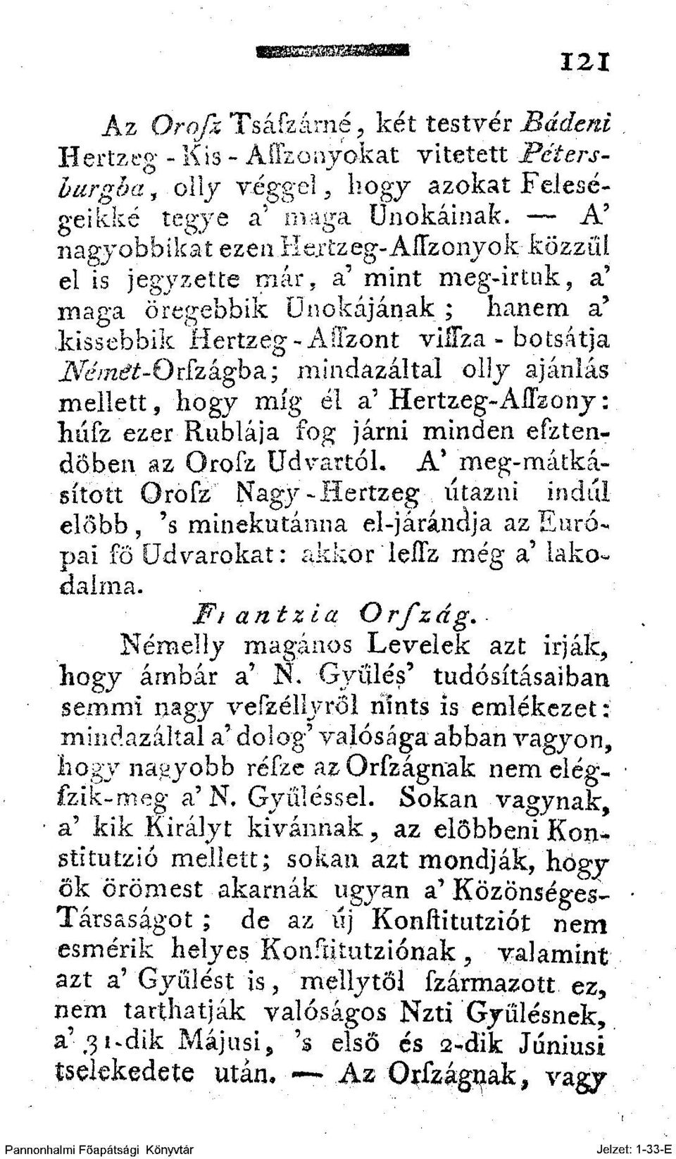 SL maga öregebbik Unokájának ; hanem a 5 Jkissebbik Hertzeg-AÍTzont viflza - botsátja ivír/werí-orfzágba; mindazáltal olly ajánlás mellett, hogy míg él a'hertzeg-altzony: húfz ezer Rublája fog járni