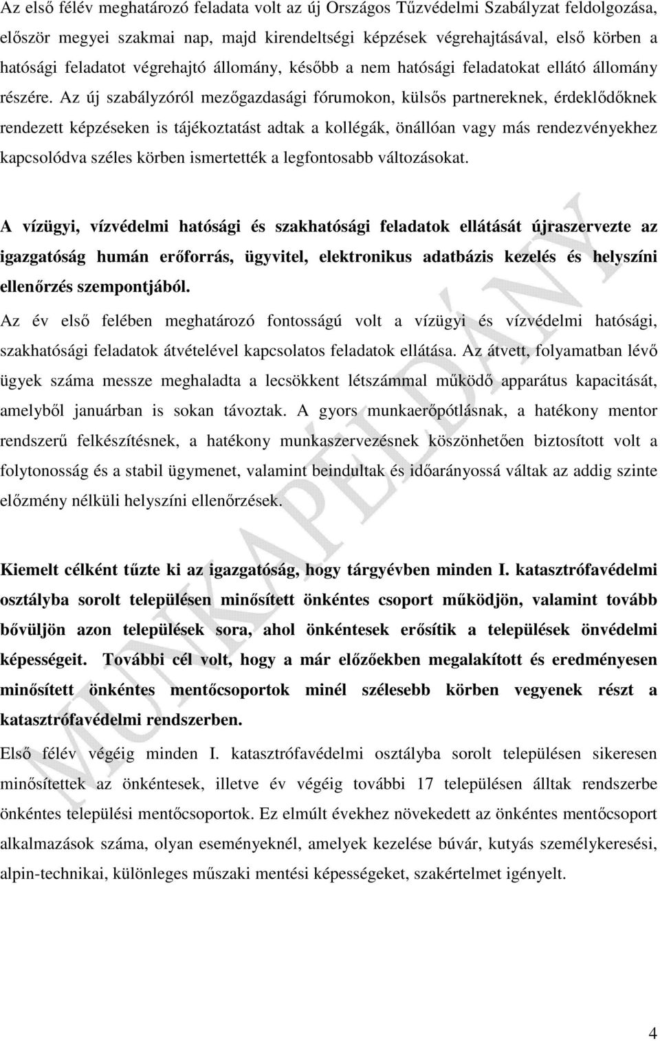 Az új szabályzóról mezőgazdasági fórumokon, külsős partnereknek, érdeklődőknek rendezett képzéseken is tájékoztatást adtak a kollégák, önállóan vagy más rendezvényekhez kapcsolódva széles körben