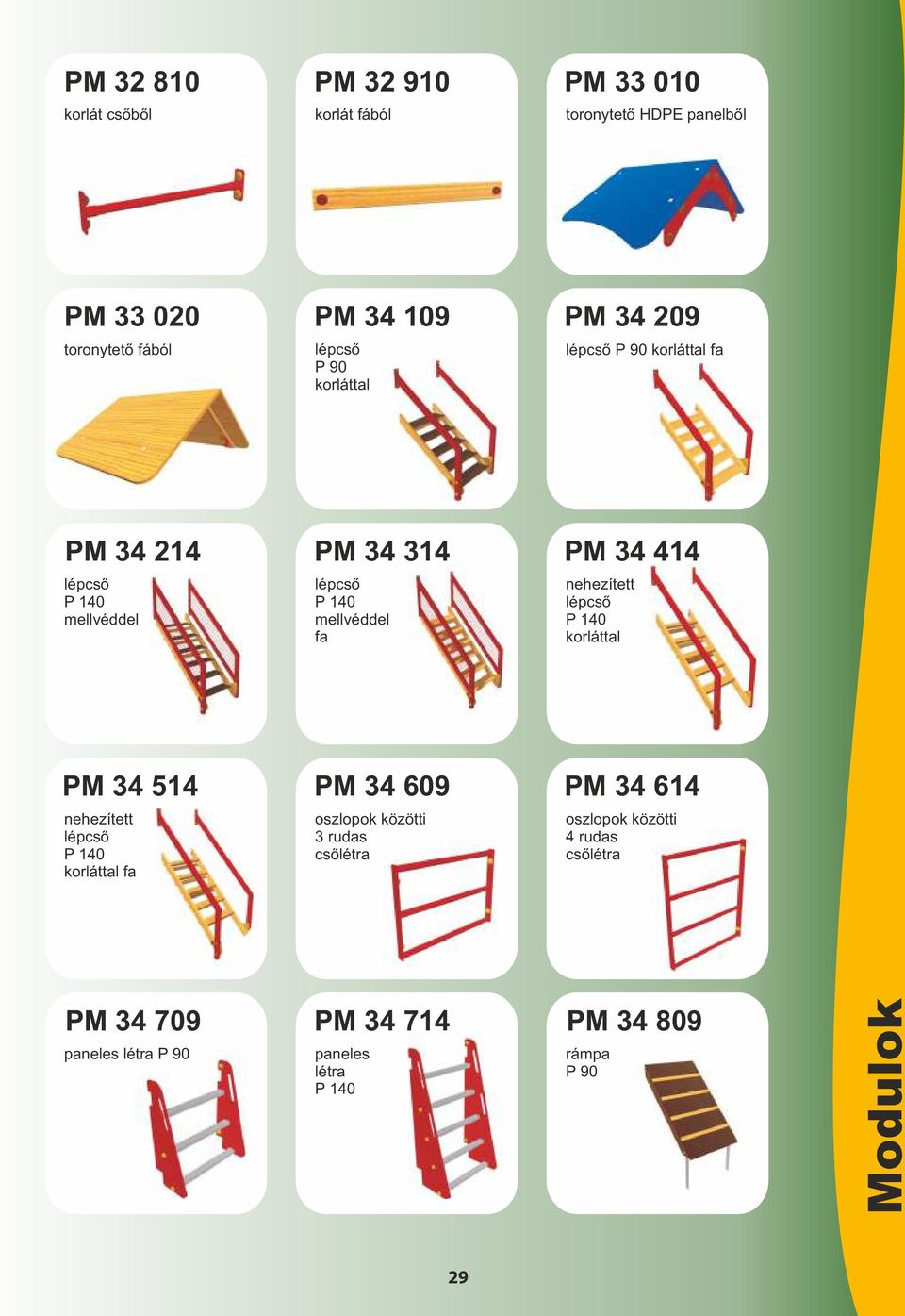 nehezített lépcső P 140 korláttal PM 34 514 PM 34 609 PM 34 614 nehezített lépcső P 140 korláttal fa oszlopok közötti 3 rudas