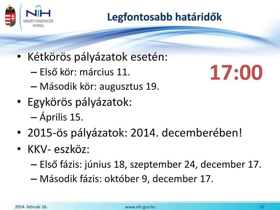 Egykörös pályázatok: Április 15. 2015-ös pályázatok: 2014.