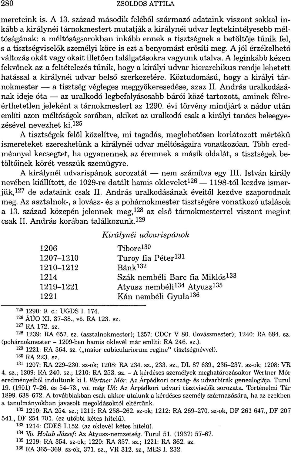 betöltője tűnik fel, s a tisztségviselők személyi köre is ezt a benyomást erősíti meg. A jól érzékelhető változás okát vagy okait illetően találgatásokra vagyunk utalva.