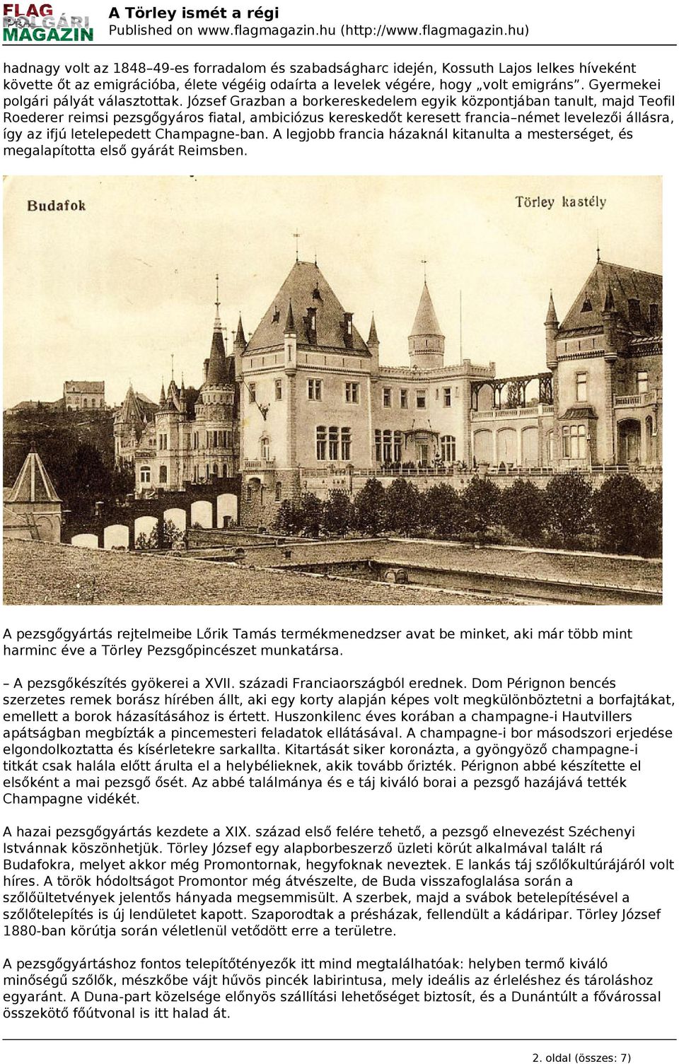 József Grazban a borkereskedelem egyik központjában tanult, majd Teofil Roederer reimsi pezsgőgyáros fiatal, ambiciózus kereskedőt keresett francia német levelezői állásra, így az ifjú letelepedett
