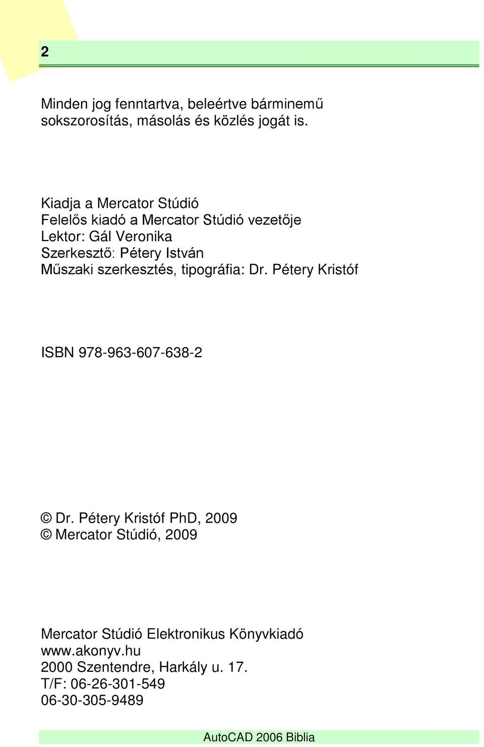 István Műszaki szerkesztés, tipográfia: Dr. Pétery Kristóf ISBN 978-963-607-638-2 Dr.