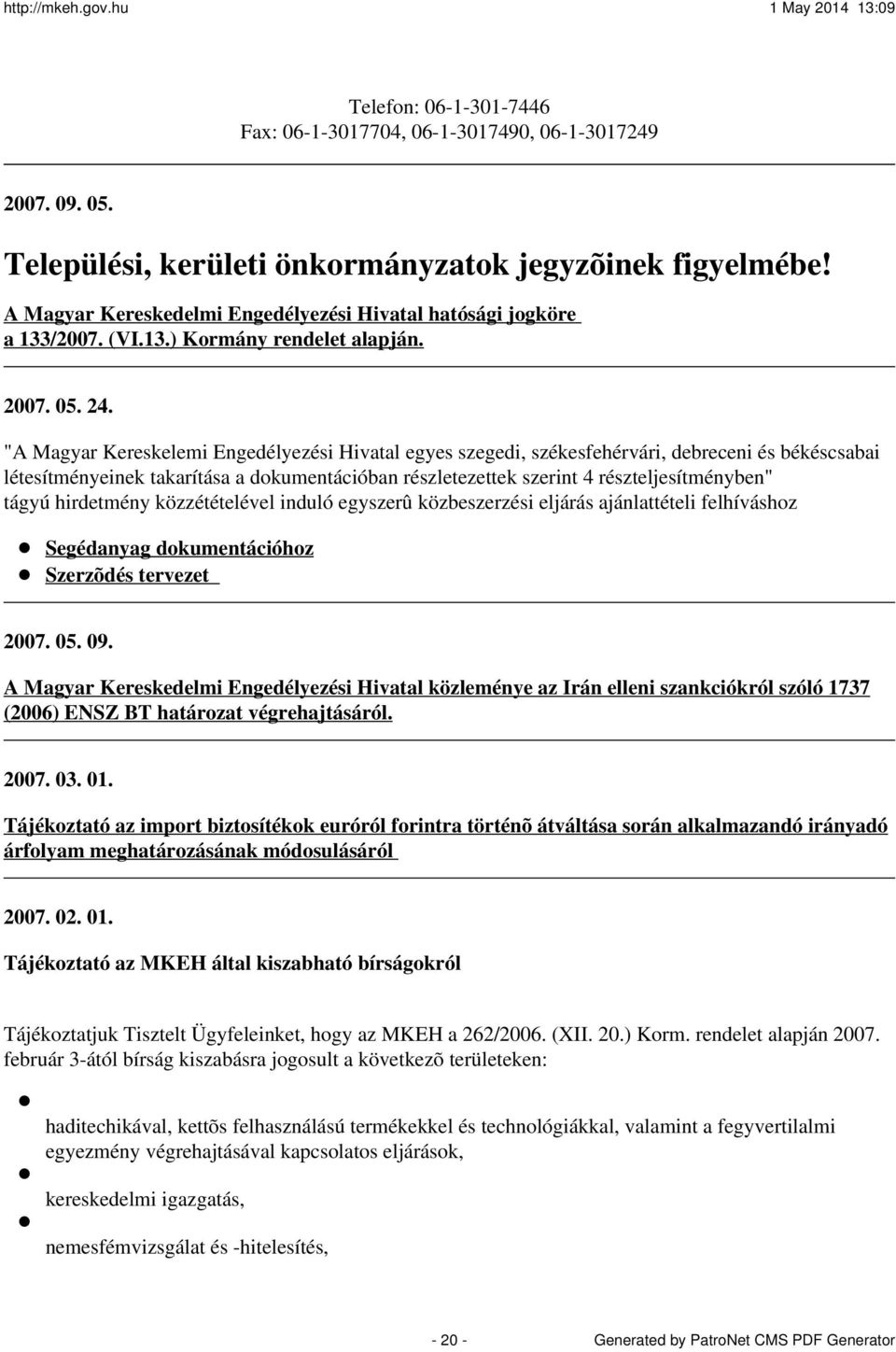 "A Magyar Kereskelemi Engedélyezési Hivatal egyes szegedi, székesfehérvári, debreceni és békéscsabai létesítményeinek takarítása a dokumentációban részletezettek szerint 4 részteljesítményben" tágyú