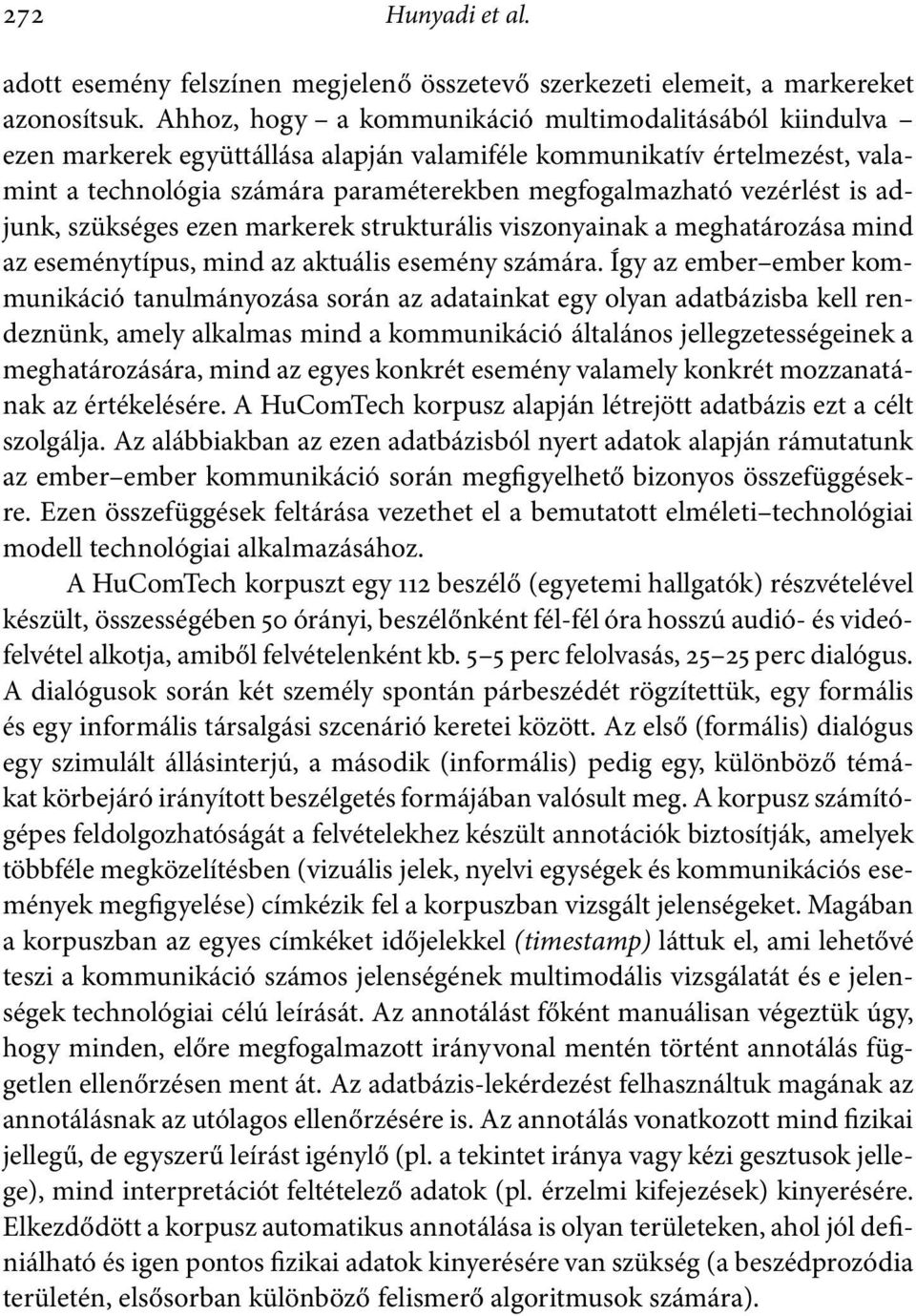 is adjunk, szükséges ezen markerek strukturális viszonyainak a meghatározása mind az eseménytípus, mind az aktuális esemény számára.