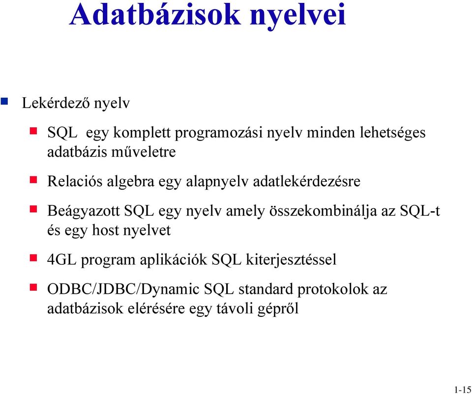 nyelv amely összekombinálja az SQL-t és egy host nyelvet 4GL program aplikációk SQL