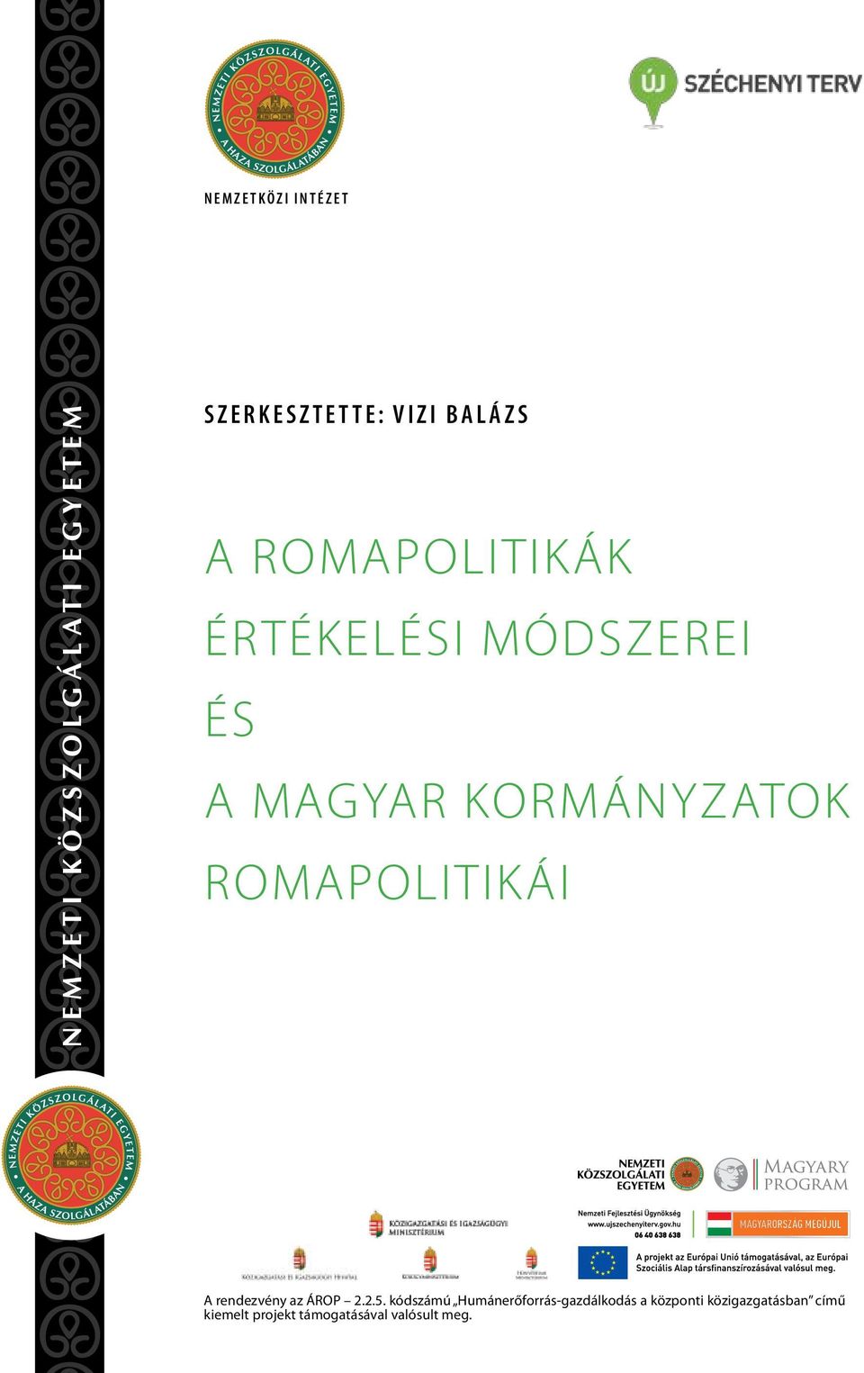 romapolitikái A rendezvény az ÁROP 2.2.5.