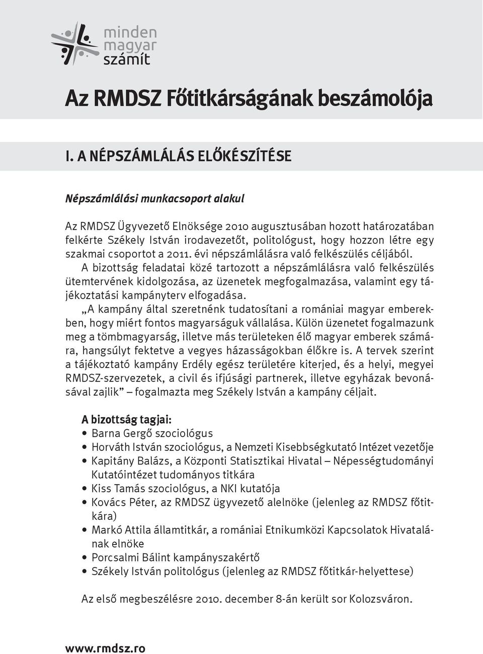 létre egy szakmai csoportot a 2011. évi népszámlálásra való felkészülés céljából.