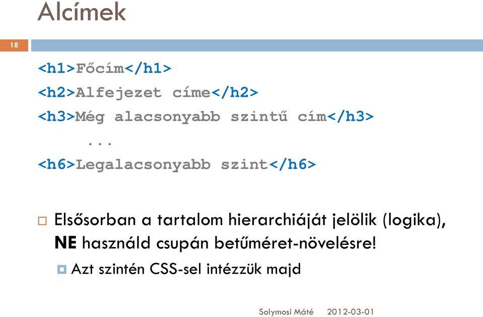 .. <h6>legalacsonyabb szint</h6> Elsősorban a tartalom