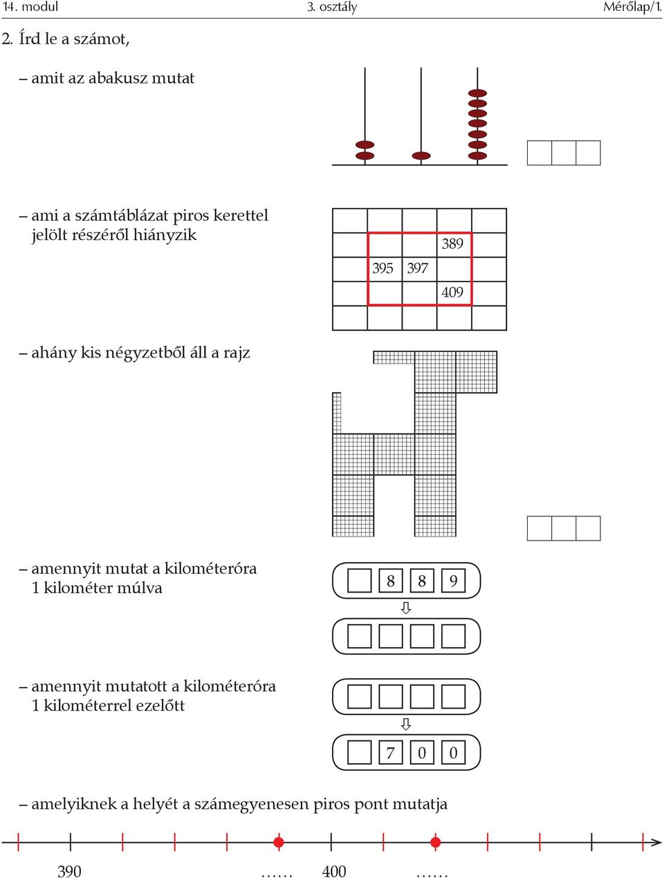 hiányzik 395 397 389 409 ahány kis négyzetből áll a rajz amennyit mutat a kilométeróra