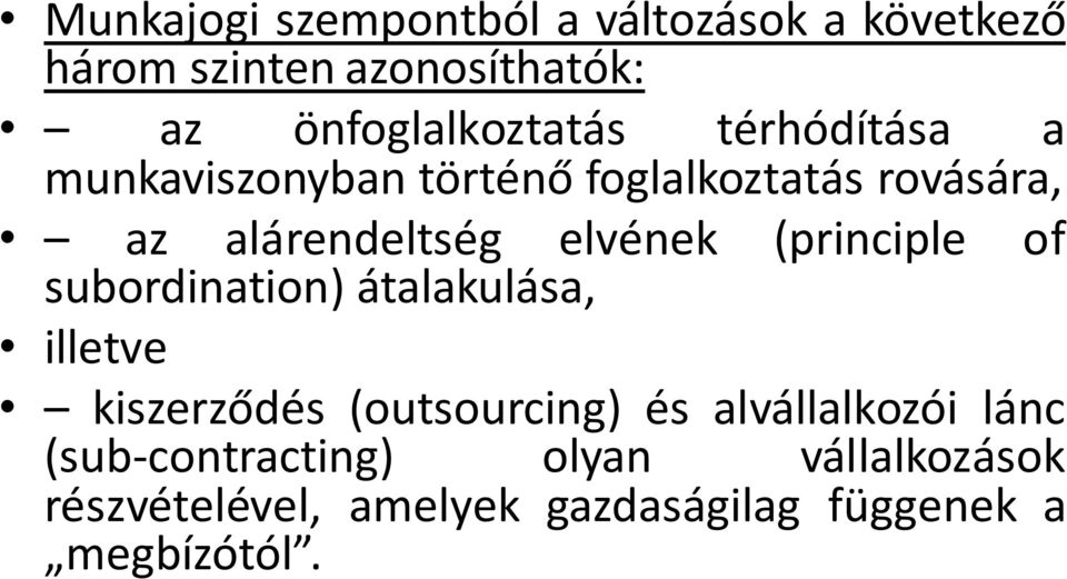 alárendeltség elvének subordination) átalakulása, (principle of illetve kiszerződés