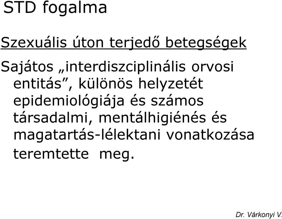 epidemiológiája és számos társadalmi, mentálhigiénés és