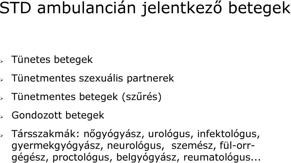 Társszakmák: nőgyógyász, urológus, infektológus, gyermekgyógyász,