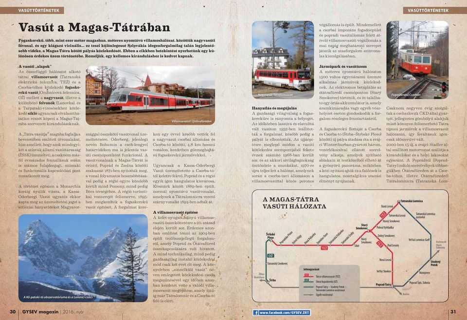 Reméljük, egy kellemes kiránduláshoz is kedvet kapnak. végállomás is épült.