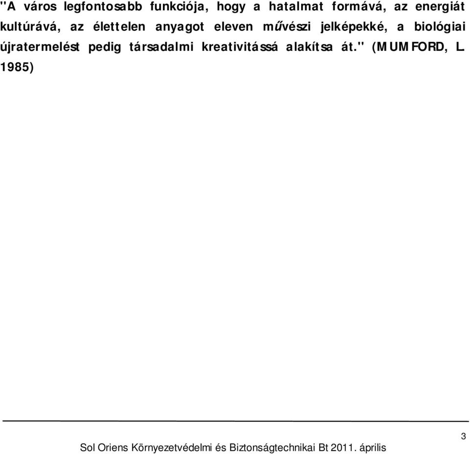 eleven mvészi jelképekké, a biológiai újratermelést