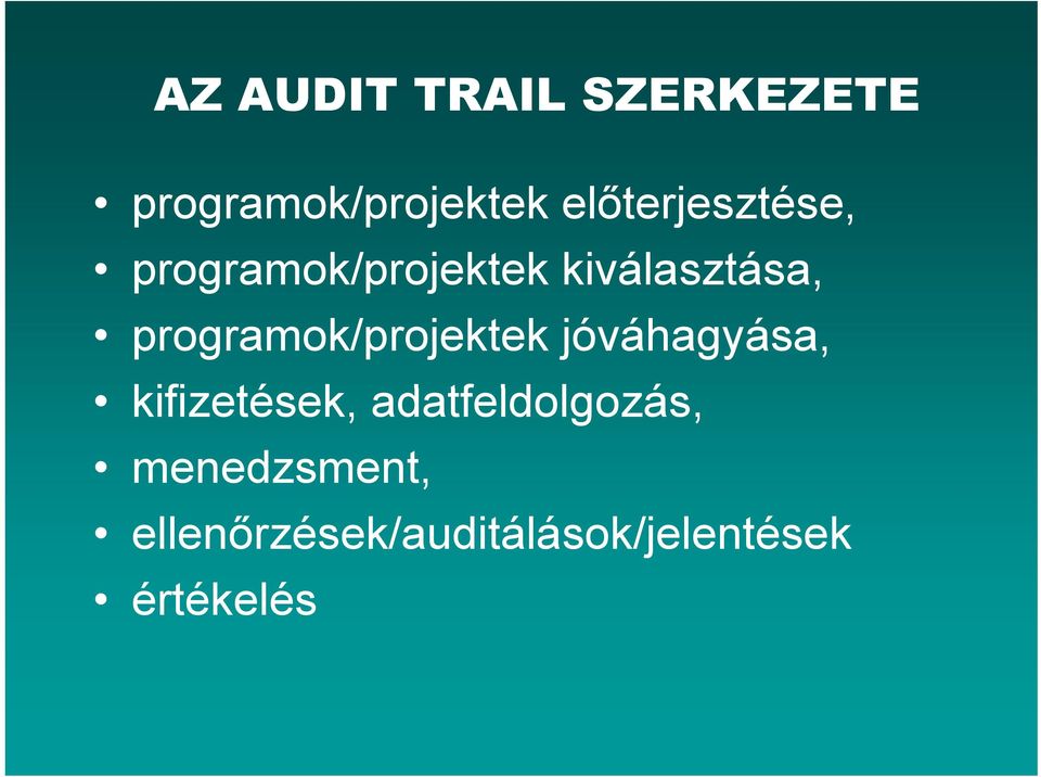 programok/projektek jóváhagyása, kifizetések, k