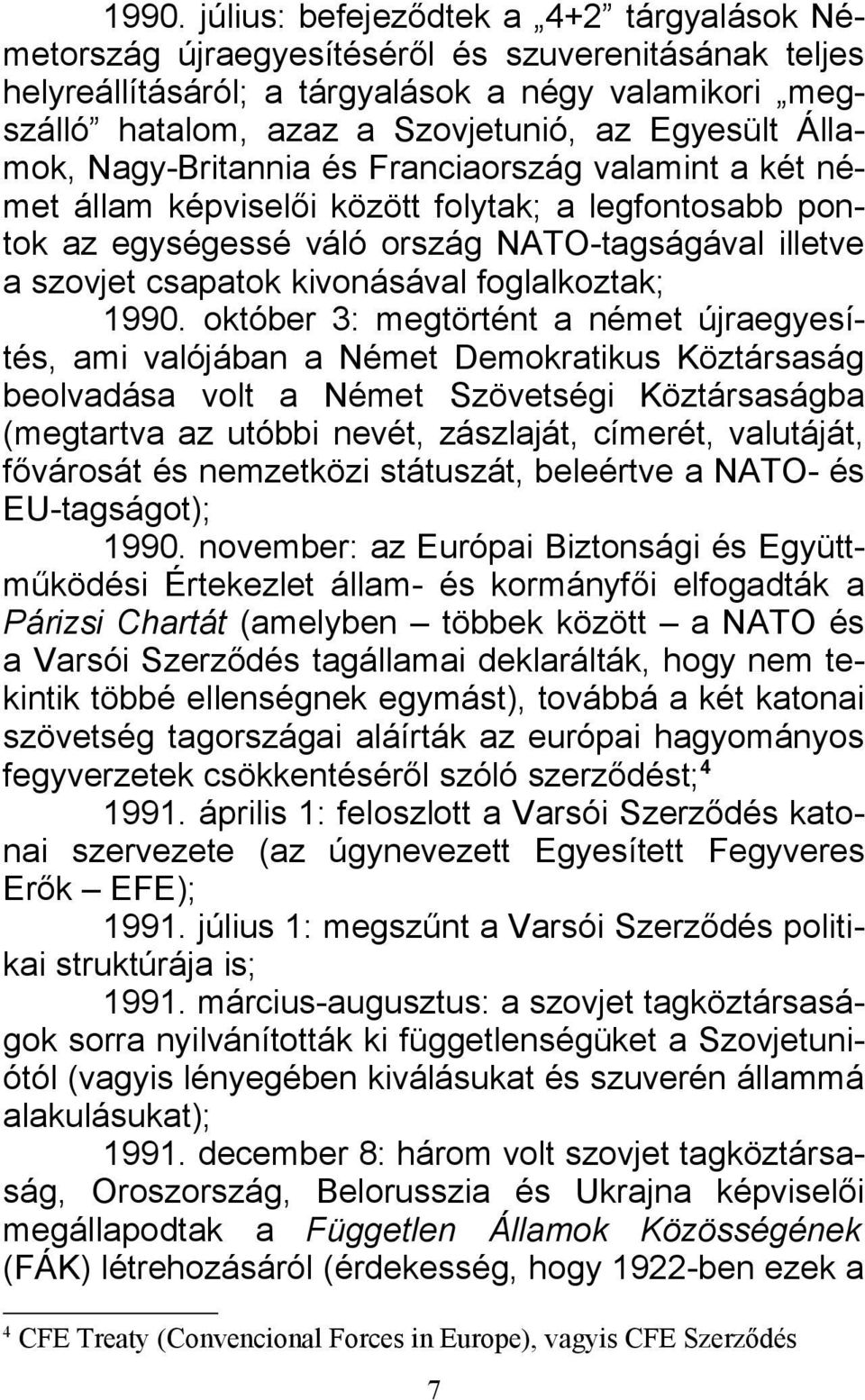 kivonásával foglalkoztak; 1990.