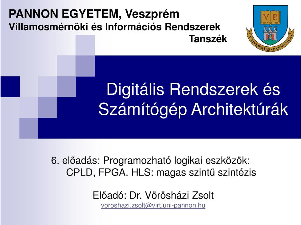 előadás: Programozható logikai eszközök: CPLD, FPGA.