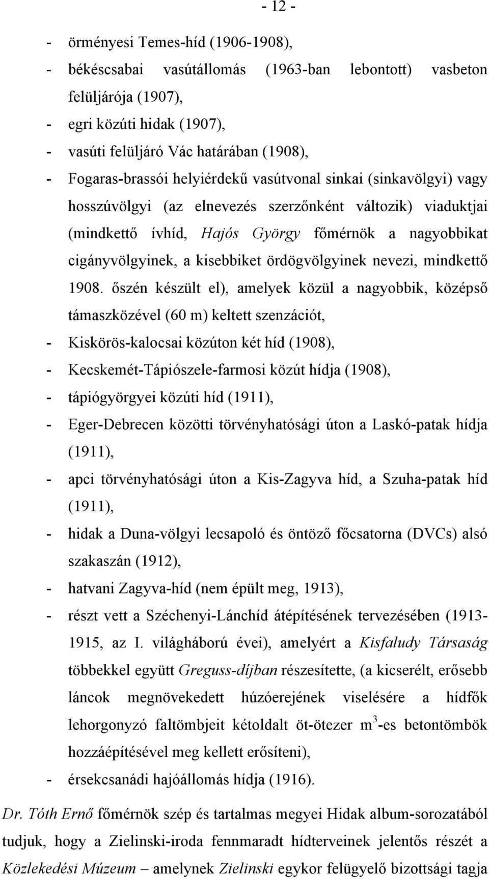 kisebbiket ördögvölgyinek nevezi, mindkettő 1908.