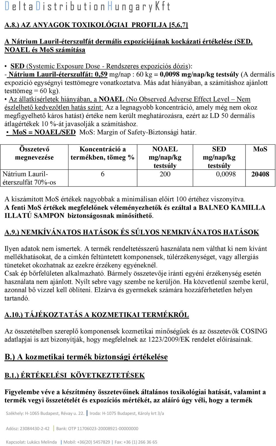 Más adat hiányában, a számításhoz ajánlott testtömeg = 60 kg).