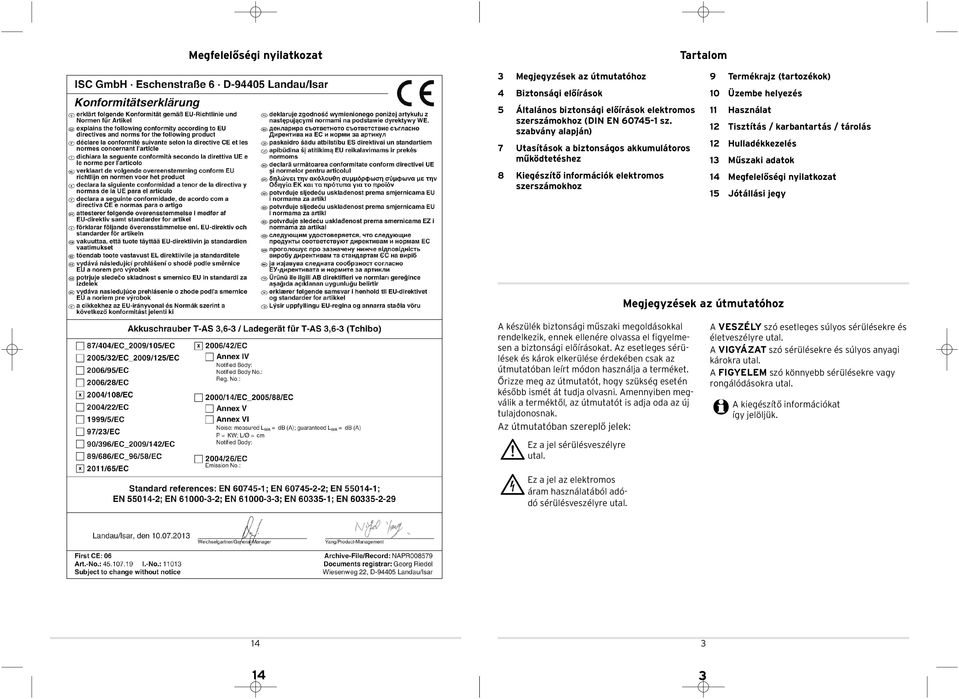 Hulldéezelés 13 Műszi dto 14 Megfelelőségi nyiltozt 15 Jótállási jegy Megjegyzése z útuttóhoz észülé biztonsági űszi egoldásol rendelezi, enne ellenére olvss el figyele - sen biztonsági előírásot.