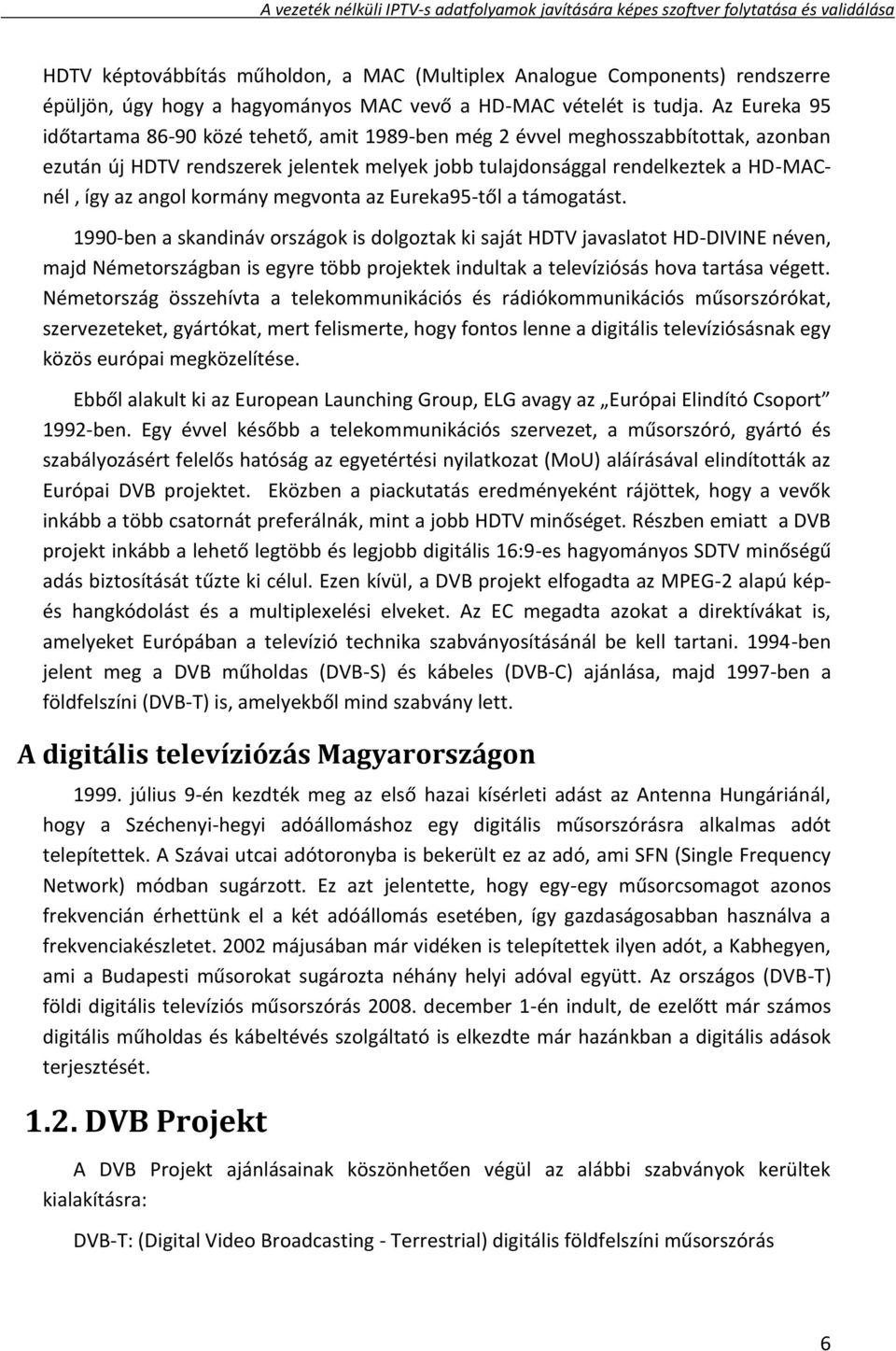 kormány megvonta az Eureka95-től a támogatást.