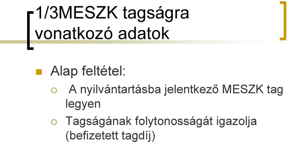 jelentkező MESZK tag legyen