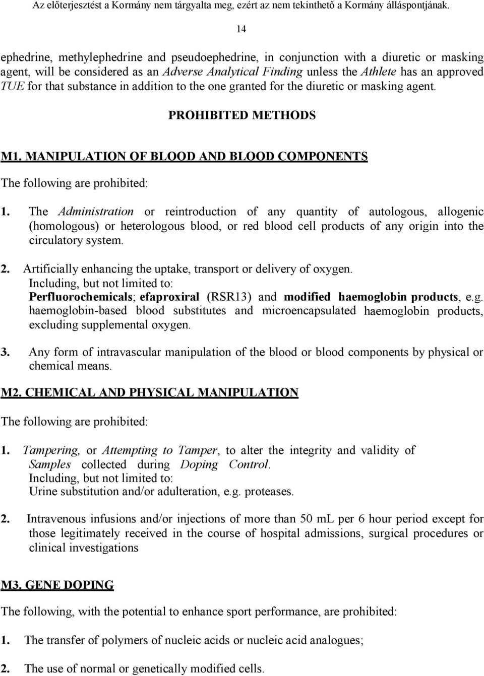 The Administration or reintroduction of any quantity of autologous, allogenic (homologous) or heterologous blood, or red blood cell products of any origin into the circulatory system. 2.