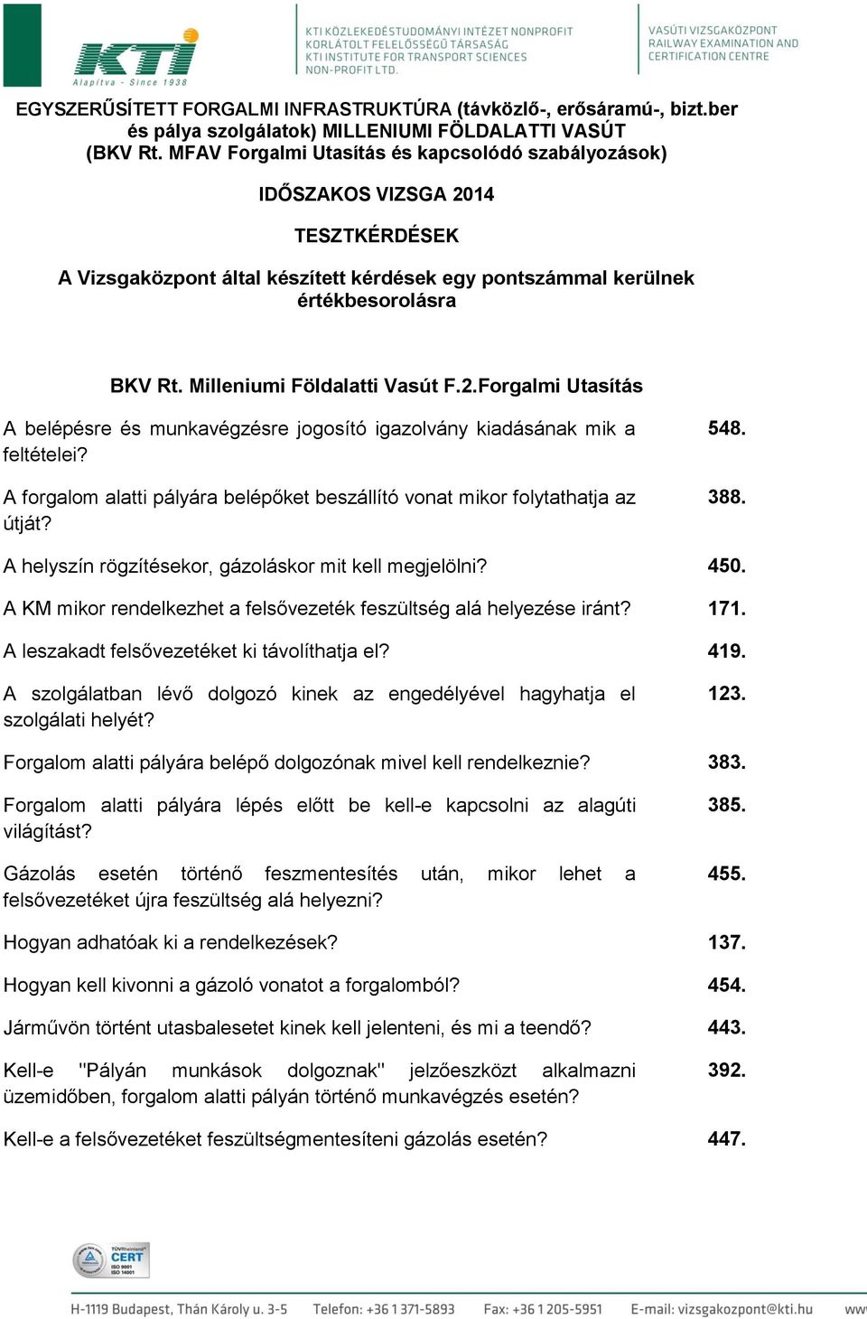 Milleniumi Földalatti Vasút F.2.Forgalmi Utasítás A belépésre és munkavégzésre jogosító igazolvány kiadásának mik a feltételei?