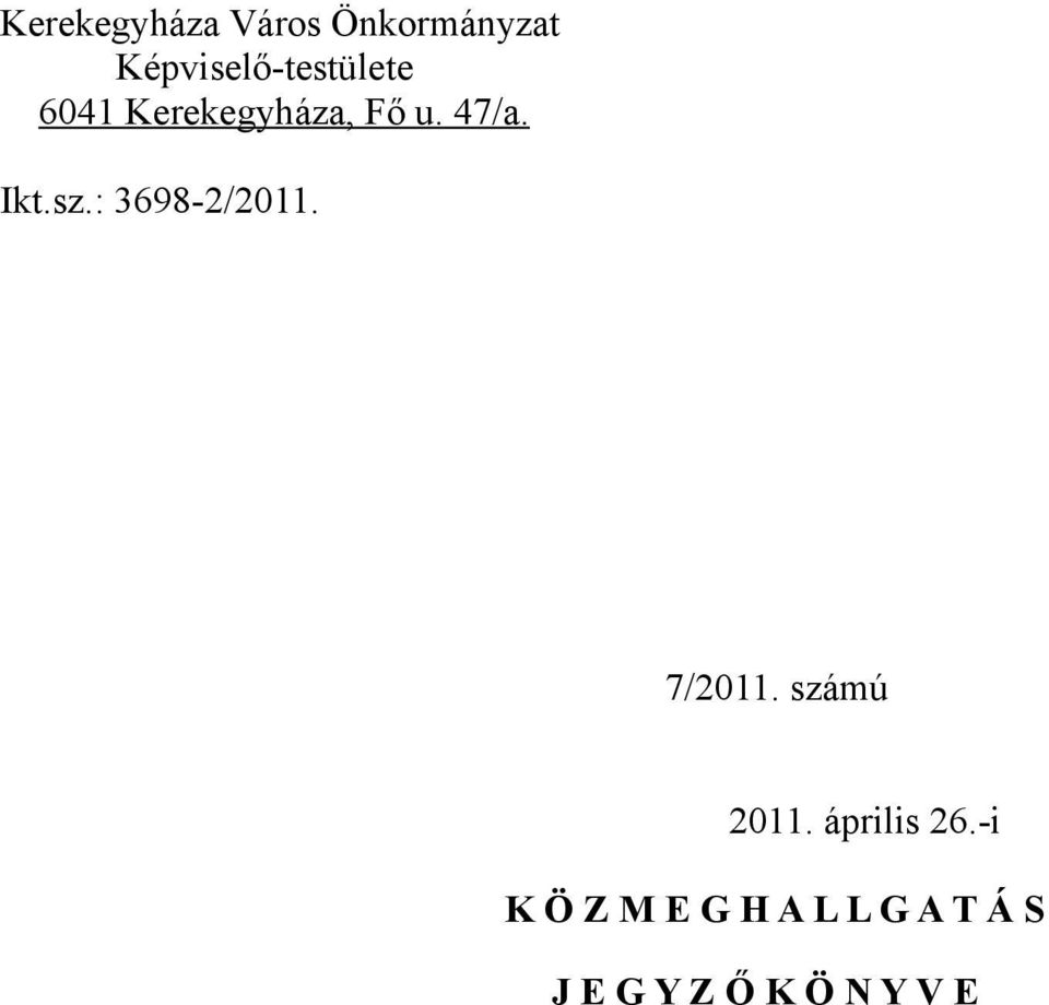 47/a. Ikt.sz.: 3698-2/2011. 7/2011. számú 2011.